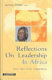 Reflections on leadership in Africa : forty years after independence : essays in honour of Mwalimu Julius K. Nyerere, on the occasion of his 75th birthday /