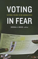 Voting in fear : electoral violence in Sub-Saharan Africa /