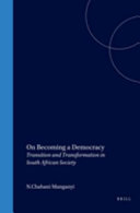 On becoming a democracy : transition and transformation in South African society /
