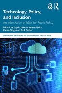 TECHNOLOGY, POLICY AND INCLUSION : an intersection of ideas for public policy.