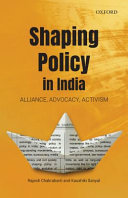 Shaping policy in India : alliance, advocacy, activism /