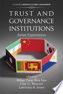 Trust and governance institutions : Asian experiences /