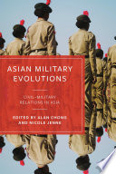 Asian military evolutions : civil military relations in Asia /