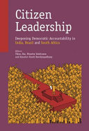 Citizen leadership : deepening democratic accountability in India, Brazil and South Africa /