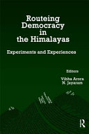 Routeing democracy in the Himalayas : experiments and experiences /