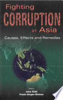 Fighting corruption in Asia : causes, effects and remedies /