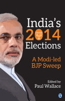 India's 2014 elections : a Modi-led BJP sweep /