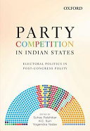 Party competition in Indian states : electoral politics in post-congress polity /