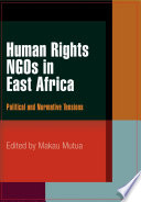 Human rights NGOs in East Africa : political and normative tensions /
