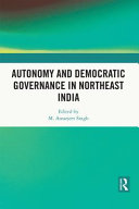 Autonomy and democratic governance in Northeast India /