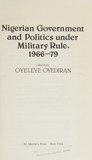 Nigerian Government and politics under military rule, 1966-79 /