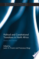 Political and constitutional transitions in North Africa : actors and factors /