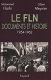 Le FLN, documents et histoire : 1954-1962 /