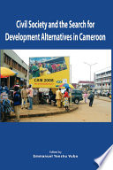 Civil society and the search for development alternatives in Cameroon /