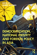 Democratization, national identity and foreign policy in Asia /