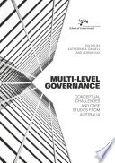 Multi-level governance : conceptual challenges and case studies from Australia /