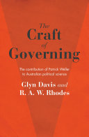 The craft of governing : the contribution of Patrick Weller to Australian political science /