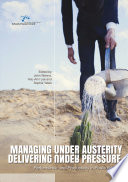Managing under austerity, delivering under pressure : performance and productivity in public service /