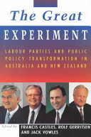 The great experiment : labour parties and public policy transformation in Australia and New Zealand /