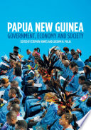 Papua New Guinea : government, economy and society.