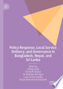 Policy response, local service delivery, and governance in Bangladesh, Nepal, and Sri Lanka /