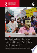 Routledge handbook of civil and uncivil society in Southeast Asia /