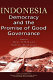 Indonesia : democracy and the promise of good governance /