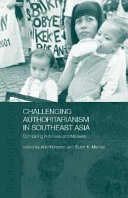 Challenging authoritarianism in Southeast Asia : comparing Indonesia and Malaysia /