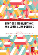 Emotions, mobilisations and South Asian politics /