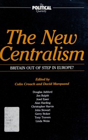 The New centralism : Britain out of step in Europe? /