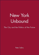 New York unbound : the city and politics of the future /
