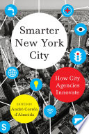 Smarter New York City : how city agencies innovate /