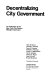 Decentralizing city government : an evaluation of the New York City district manager experiment /