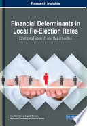 Financial determinants in local re-election rates : emerging research and opportunities /