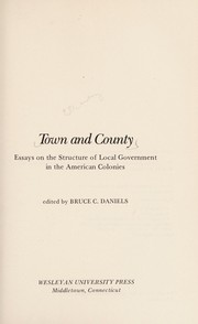 Town and county : essays on the structure of local government in the American colonies /
