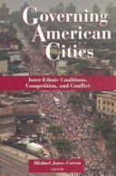 Governing American cities : interethnic coalitions, competitions, and conflict /