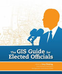 The GIS guide for elected officials /
