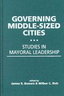 Governing middle-sized cities : studies in mayoral leadership /