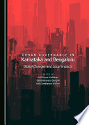 Urban governance in Karnataka and Bengaluru : global changes and local impacts /