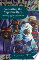 Contesting the Nigerian State : civil society and the contradictions of self-organization /