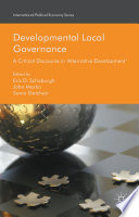 Developmental local governance : a critical discourse in alternative development /