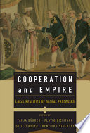 Cooperation and empire : local realities of global processes /