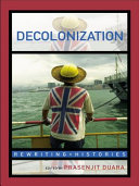 Decolonization : perspectives from now and then /