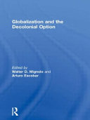 Globalization and the decolonial option /