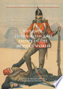 Violence, colonialism and empire in the modern world /