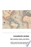 Transatlantic studies : Latin America, Iberia, and Africa /