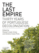 The last empire : thirty years of Portuguese decolonization /