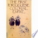 The First Portuguese colonial empire /