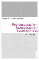 Postcoloniality - decoloniality - Black Critique : joints and fissures /