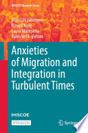 Anxieties of Migration and Integration in Turbulent Times /